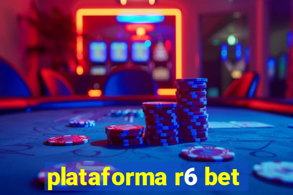 plataforma r6 bet